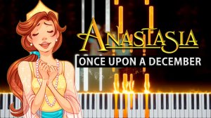 Once Upon a December (Анастасия) 【 КАВЕР НА ПИАНИНО 】