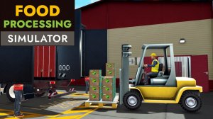 Автопогрузчик - Food Processing Simulator #4