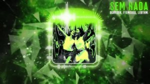 SEM NADA ( FULL VERSION) - NEW FUNK ( OFFICIAL ) - ogrizek