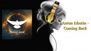 Anton Ishutin - Coming Back