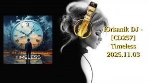 Юrkanik DJ - [CD257] Timeless 2025.11.03
