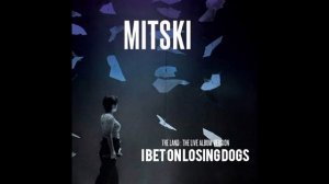 Mitski - I Bet On Losing Dogs (The Land : The Live Album Version)