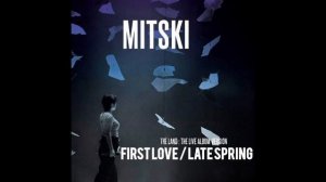 Mitski - First Love / Late Spring (The Land : The Live Album Version)
