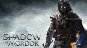 Middle-earth™ Shadow of Mordor™ - ИГРАЕМ ПО КАЙФУ, НОСТАЛЬГИРУЕМ