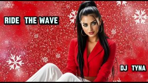 DJ Tyna - Ride The Wave