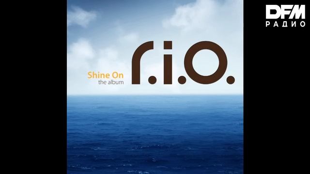 R.I.O. — Shine On смотреть онлайн