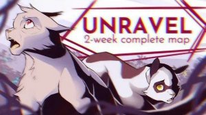 UNRAVEL || 2-Week Needletail MAP (КОТЫ ВОИТЕЛИ МАП ПЕРЕЗАЛИВ)