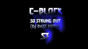 C-Block - So Strung Out (DJ BaS3 Remix).mp4