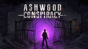 ИНТЕРЕСНЫЙ МРАЧНЫЙ POINT&CLICK (DEMO) - Ashwood Conspiracy Demo