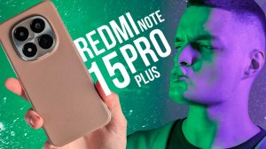XIAOMI REDMI NOTE 15 PRO PLUS! Легендарный бюджетный камерафон от Xiaomi!