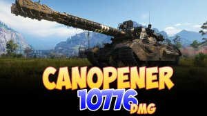 Canopener - 6 Фрагов 10.7K Урона • Мир Танков