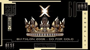Biathlon  2006  :  go  for  gold  *  1  gameplay  *