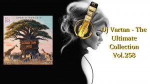 Dj Vartan - The Ultimate Collection Vol.258