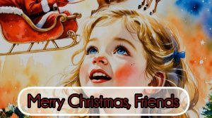 Merry Christmas, Friends! — весёлая рождественская песенка для детей на английском языке