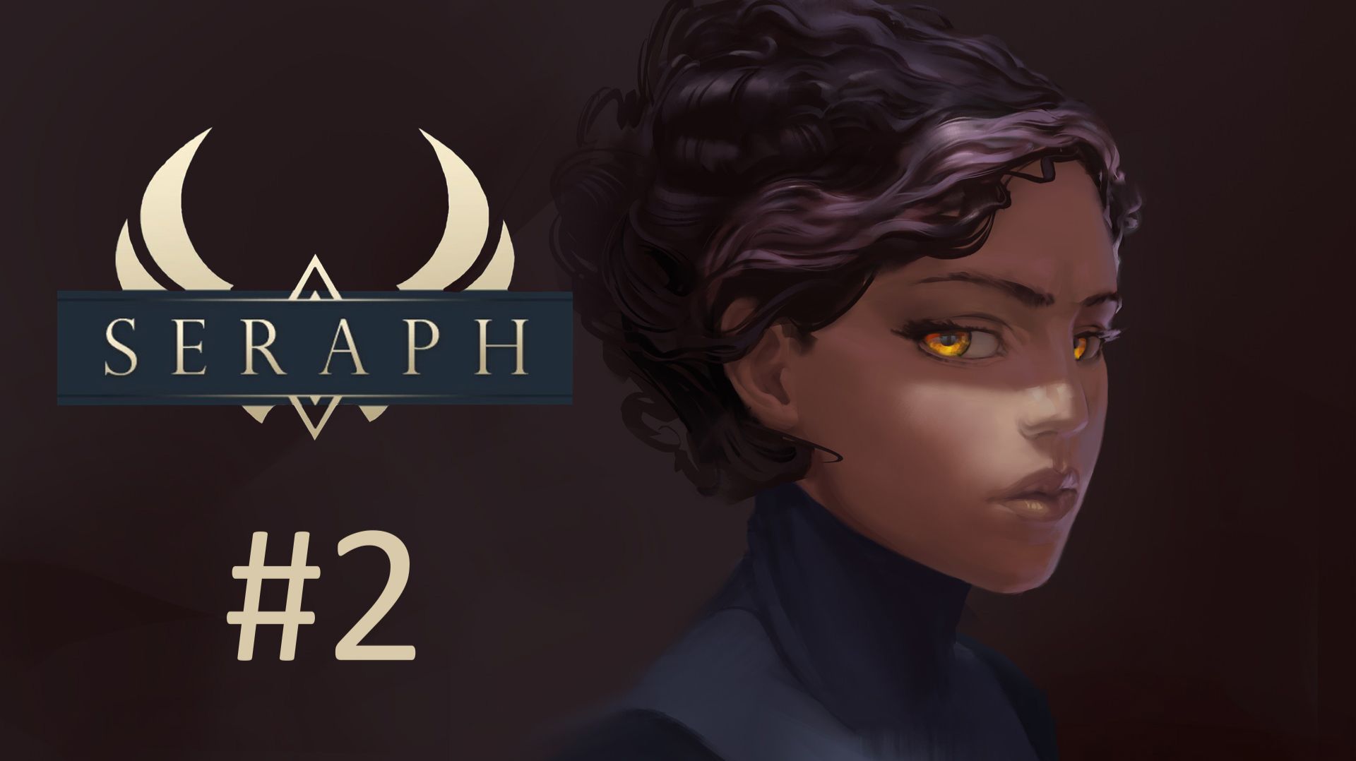 Прохождение Seraph - Часть 2 смотреть онлайн