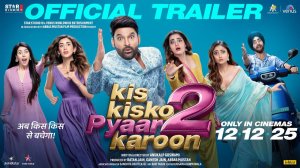 KIS KISKO PYAAR KAROON 2: Official Trailer | Kapil Sharma, Manjot Singh