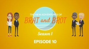 The New Adventures of Brat and Brot - S1 Ep10