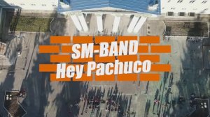 HEY, PACHUCO! - SM-Band и Валентин Лакодин