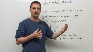 7 colorful English idioms