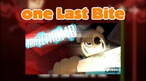 One Last Bite + Trlfethumb