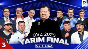 QVZ 2025 | OLIY LIGA | YARIM FINAL | 3-O‘YIN  #QVZ