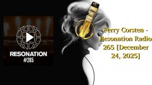 Ferry Corsten - Resonation Radio 265 [December 24, 2025]