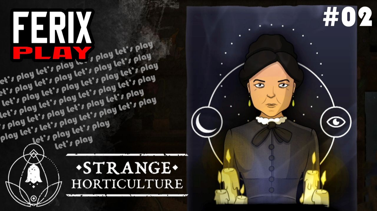 Загадала, блин, загадку // Strange Horticulture #02