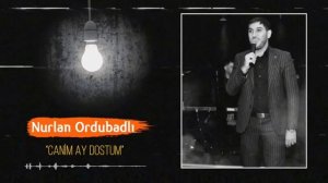 Nurlan Ordubadli - Can dostum