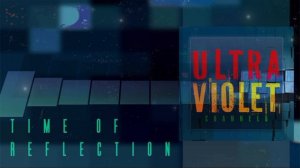 Channel 5 - Time Of Reflection