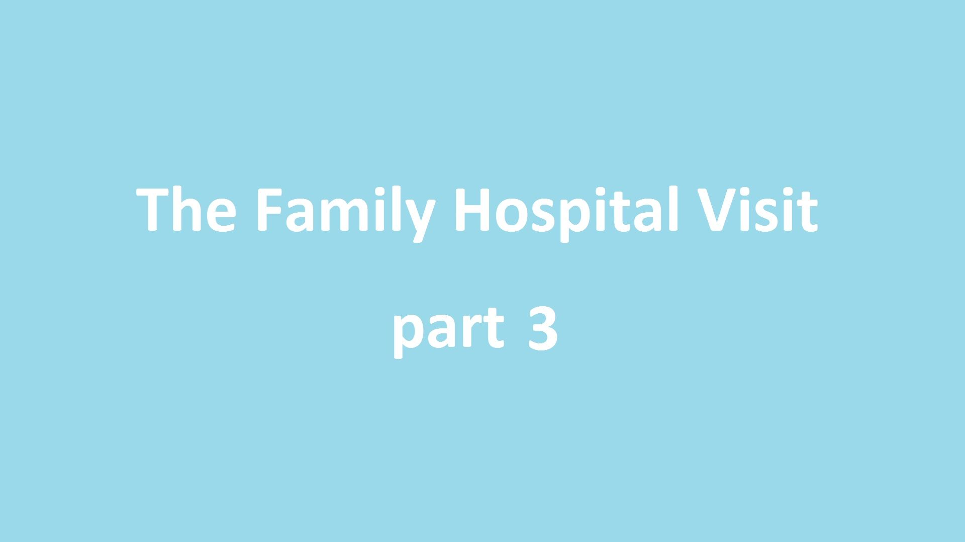 3. Свидание с больным родственником