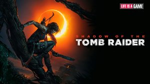 Shadow of the Tomb Raider (Прохождение Stream #2)