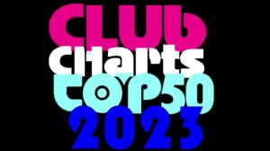 Classifica Video Annuale 2023 Club Rotation Dance Chart Top 50 By #VJFocus
