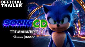 Соник 4: Sonic CD (Трейлер 2026)