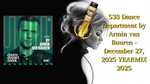 538 Dance Department by Armin van Buuren - December 27, 2025 YEARMIX 2025