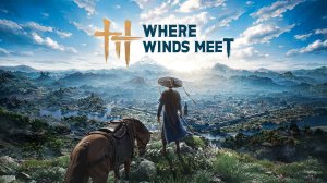 [Запись СТРИМА с ВК] Бесплатная игра - Where Winds Meet