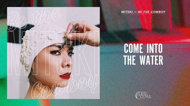 Mitski - Come Into the Water (Official Audio) смотреть онлайн