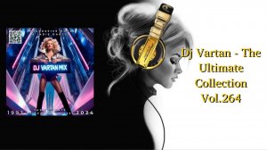 Dj Vartan - The Ultimate Collection Vol.264