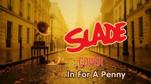 SLADE - In For A Penny COVER