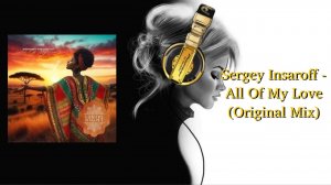 Sergey Insaroff - All Of My Love (Original Mix)
