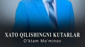 Xato qilishingni kutarlar Уктам Муминов