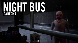 Night Bus / Тяжела работа водителя