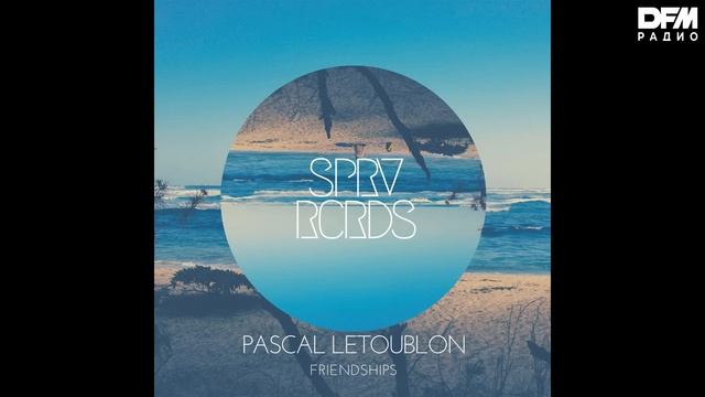 Pascal Letoublon — Friendships смотреть онлайн