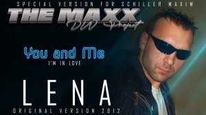LENA feat THE MAXX DW PROJECT - You and Me (Lena version Original DW 2012)