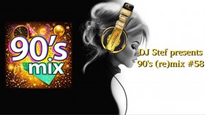 DJ Stef presents 90's (re)mix #58