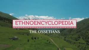 С Английскими субтитрами Осетины - проект «Аудиовизуальная энциклопедия культур России»