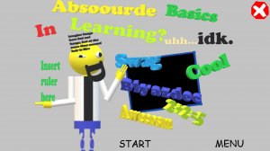 Uh.... Absoourde Basics In Learning (Baldi Mod)