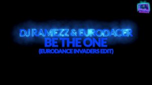 DJ Ramezz & EuroDacer - Be The One (Eurodance Invaders Edit 2025)