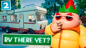 ❄️ ЭТО НЕВОЗМОЖНО ПРОЙТИ?! (ПРОХОЖДЕНИЕ RV THERE YET #2)