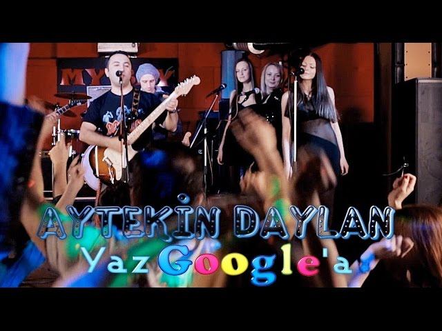 AYTEKİN DAYLAN - YAZ GOOGLE'A