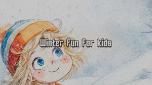 Winter Fun — весёлая детская песня о зимних забавах